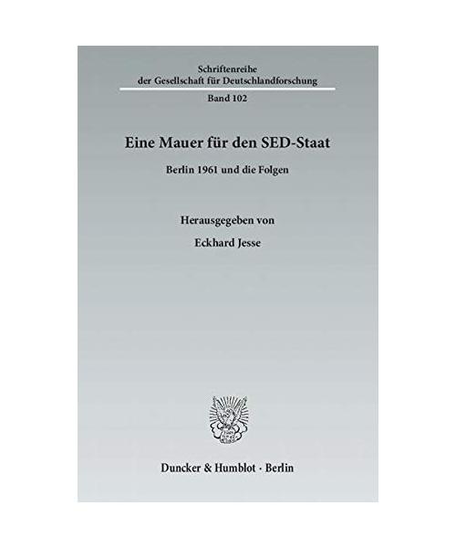 Eine Mauer für den SED-Staat