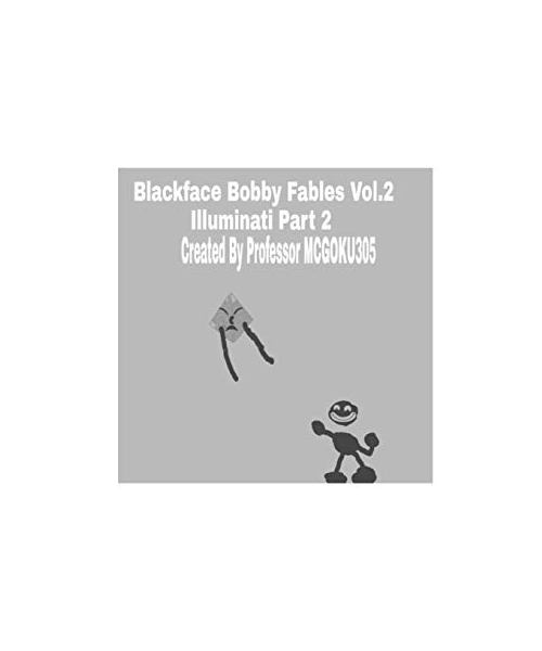 Blackface Bobby Fables Volume Two Illuminati Part Two