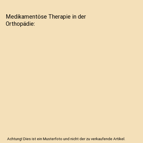 Medikamentöse Therapie in der Orthopädie