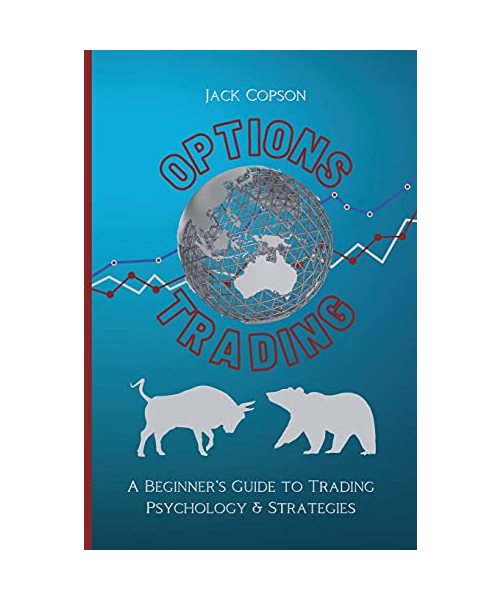 Options Trading: A Beginner's Guide to Trading Psychology & Strategies