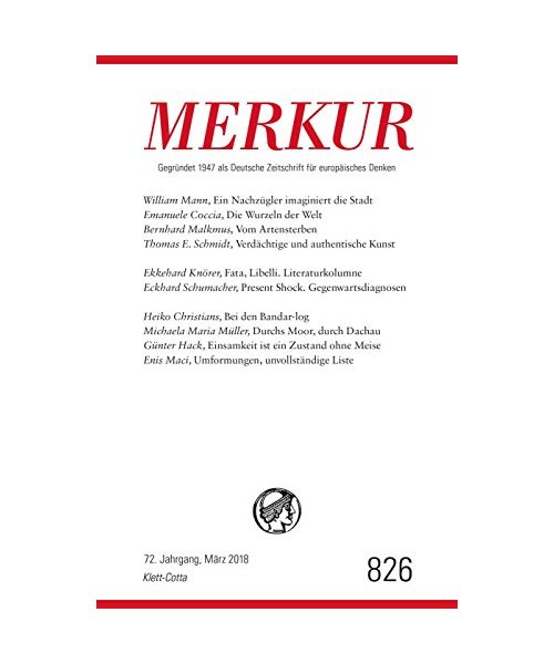 MERKUR Deutsche Zeitschrift für europäisches Denken Nr. 826, Heft März 2018
