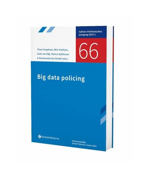 66-Big data policing (Cahiers Politiestudies, 66)