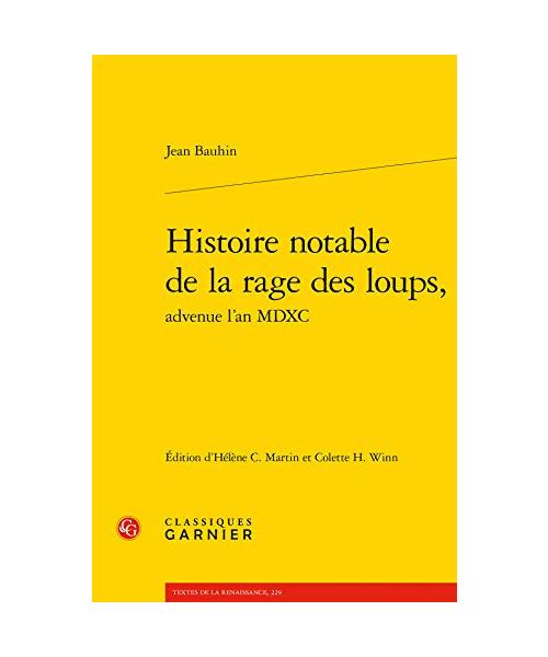 Histoire Notable De La Rage Des Loups (Textes De La Renaissance, Band 229)