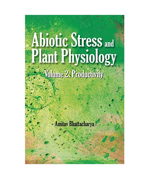 Abiotic Stress and Plant Physiology: Vol.02: Productivity: Productivity