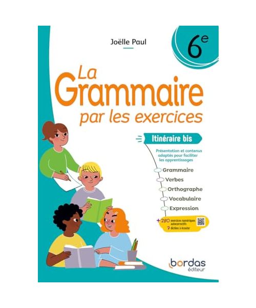 La Grammaire par les exercices - 6e itinéraire bis - 2024 - Cahier - élève: Cahier d'exercices