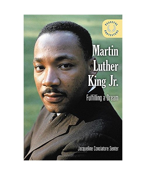 Martin Luther King Jr.: Fulfilling a Dream (Peaceful Protesters)