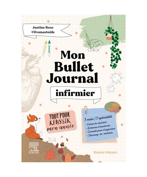 Mon Bullet Journal Infirmier ! Tout pour réussir mon année !: Fiches de révision, schémas d'anatomie, planning de révision...