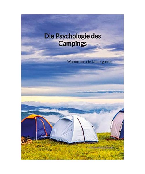 Die Psychologie des Campings