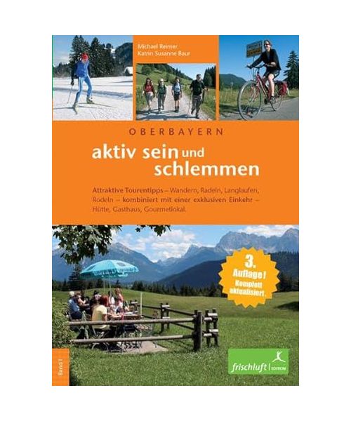 Oberbayern - aktiv sein und schlemmen 1