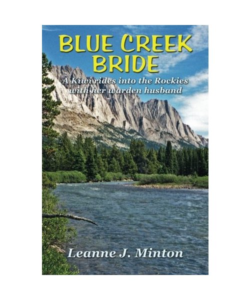 Blue Creek Bride: A Kiwi rides into the Rockies with her warden husband