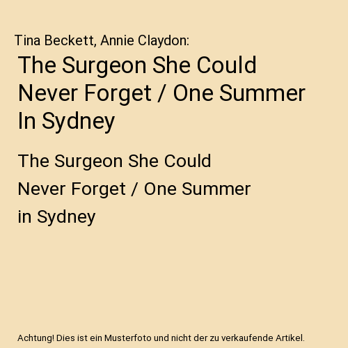 The Surgeon She Could Never Forget / One Summer In Sydney