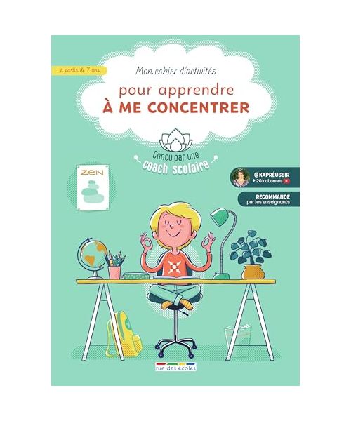 Mon cahier d'activités pour apprendre à me concentrer, à partir de 7 ans: Conçu par une coach scolaire
