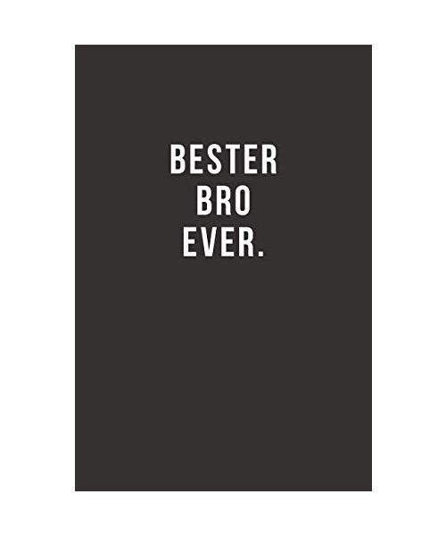 Bester Bro Ever - Notizbuch • Journal • Tagebuch: Lustiges Geschenk für gute Freunde, Bekannte und liebe Menschen I 120 seitiges Ideenbuch im A5+ Format, liniert mit Softcover