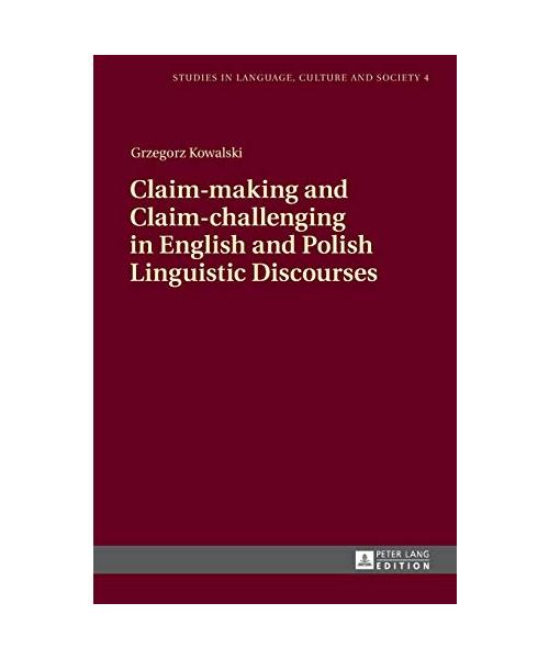 Claim-making and Claim-challenging in English and Polish Linguistic Discourses