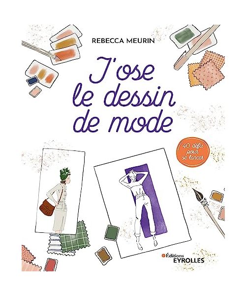 J'ose le dessin de mode: 40 défis pour se lancer