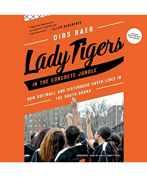 Lady Tigers in the Concrete Jungle: How Softball and Sisterhood Saved Lives in the South Bronx