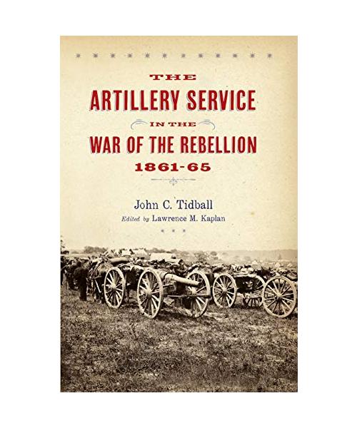 The Artillery Service in the War of the Rebellion, 1861-65