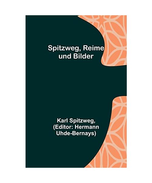 Spitzweg, Reime und Bilder