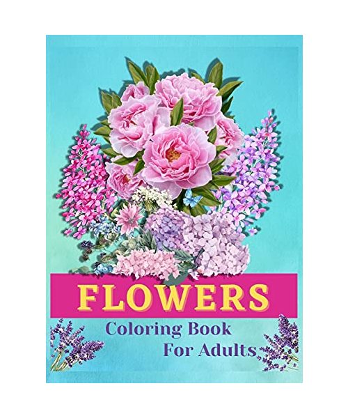 Flowers Coloring Book for Adults: Beautiful flower designs 70 Unique designs for stress and relieving
