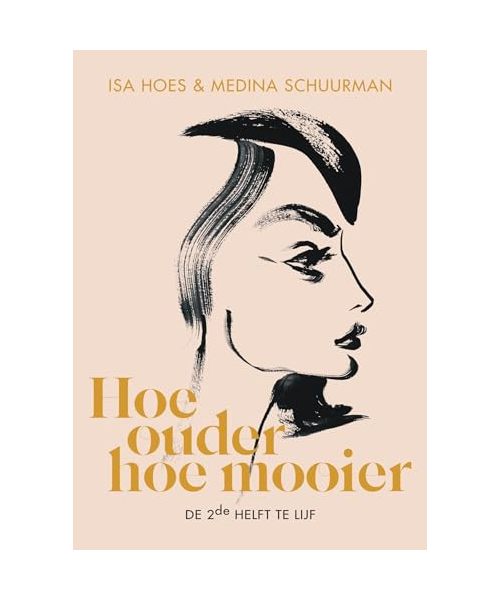 Hoe ouder hoe mooier: de 2de helft te lijf: De 2e helft Te Lijf