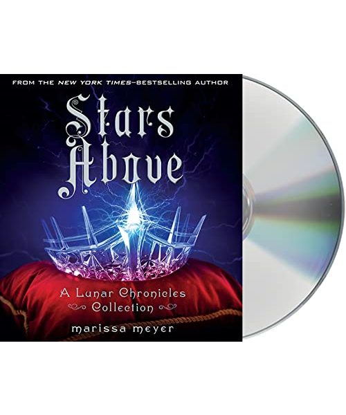 Stars Above: A Lunar Chronicles Collection