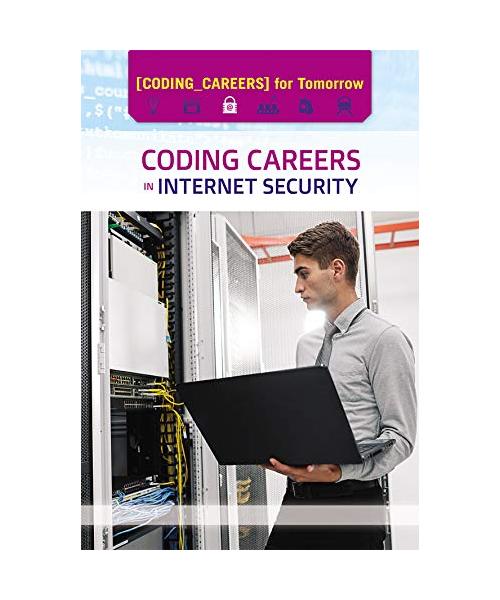 CODING CAREERS IN INTERNET SEC (Coding Careers for Tomorrow)