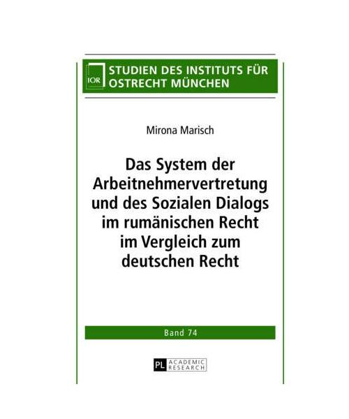 Das System der Arbeitnehmervertretung und des Sozialen Dialogs im rumänischen Recht im Vergleich zum deutschen Recht