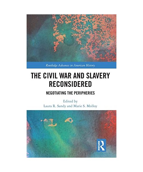 The Civil War and Slavery Reconsidered