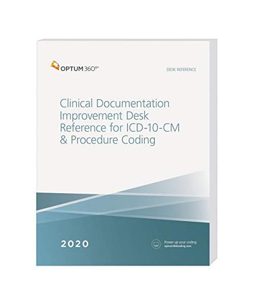 Clinical Documentation Improvement Desk Reference for ICD-10-CM and Procedure Coding