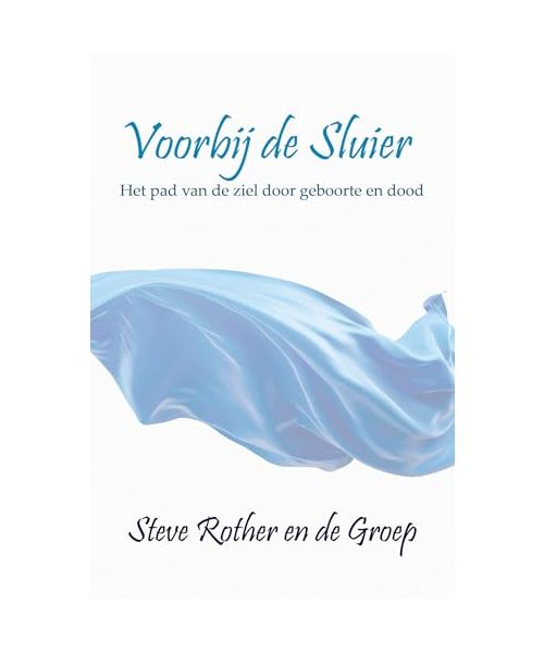 Voorbij de sluier: het pad van de ziel door geboorte en dood