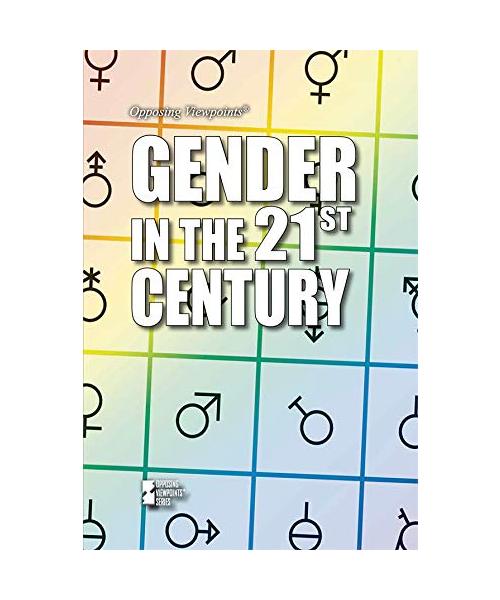 Gender in the 21st Century (Opposing Viewpoints)