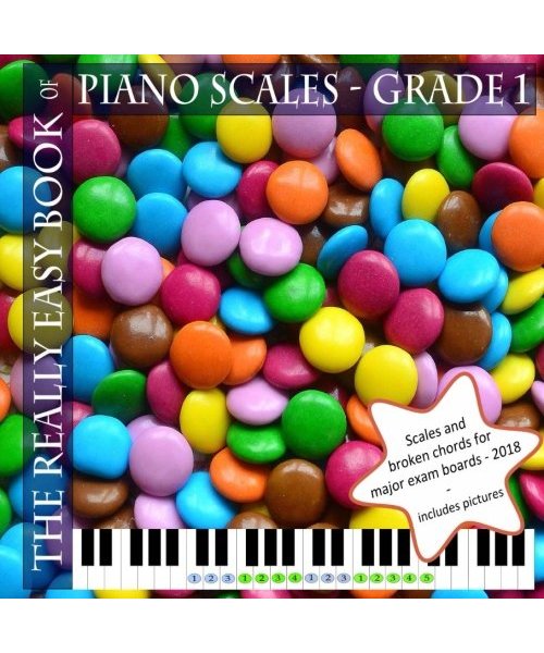 The Really Easy Book of Piano Scales - Grade 1: Scales and broken chords for Grade 1 piano