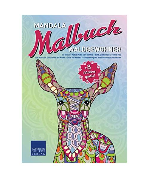 Mandala Malbuch Waldbewohner: 55 tierische Motive (Motiv Tiere im Wald - Rehe, Eichhörnchen, Füchse, etc.) zum Malen für Erwachsene und Kinder – Tiere ... durch Ausmalen (Mandala Malbücher Tiermotive)