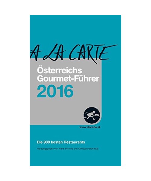À la Carte - Österreichs Gourmet Führer 2016
