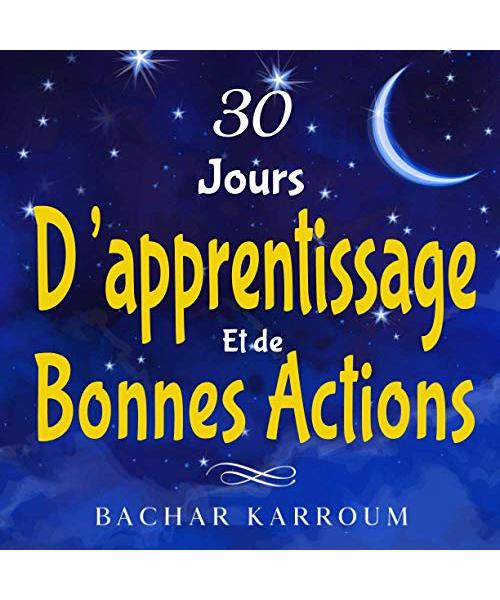 30 jours d'apprentissage et de bonnes actions: (Islam pour enfants) (30 jours d'apprentissage de l’islam | Ramadan pour enfants, Band 5)