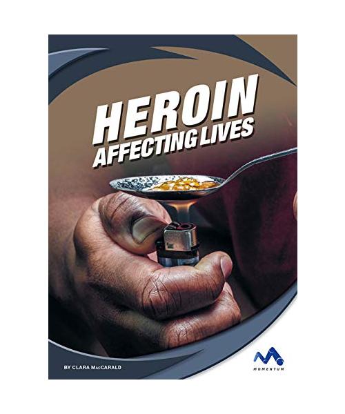 Heroin: Affecting Lives