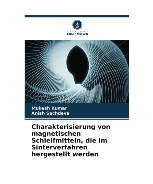 Charakterisierung von magnetischen Schleifmitteln, die im Sinterverfahren hergestellt werden