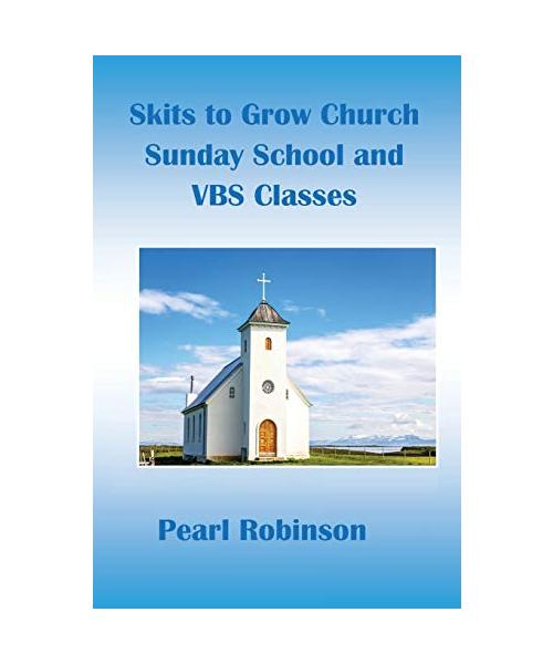 Skits to Grow Church Sunday School and VBS Classes