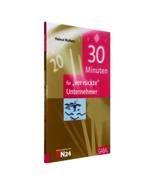 30 Minuten für ?ver-rückte? Unternehmer