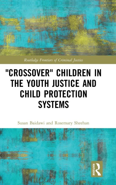 'Crossover' Children in the Youth Justice and Child Protection Systems