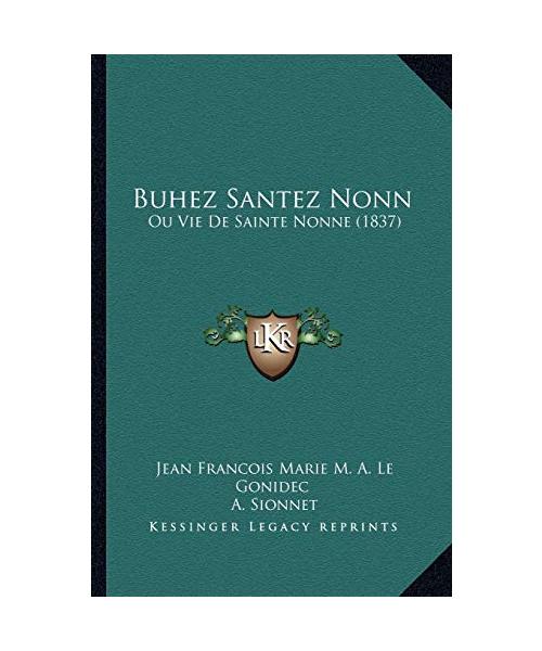 Buhez Santez Nonn: Ou Vie De Sainte Nonne (1837)