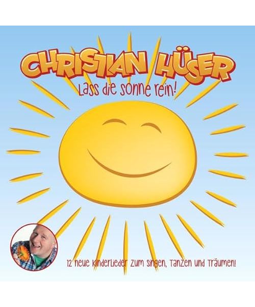 Hüser, C: Laß die Sonne rein !-12 neue Kinderlieder...