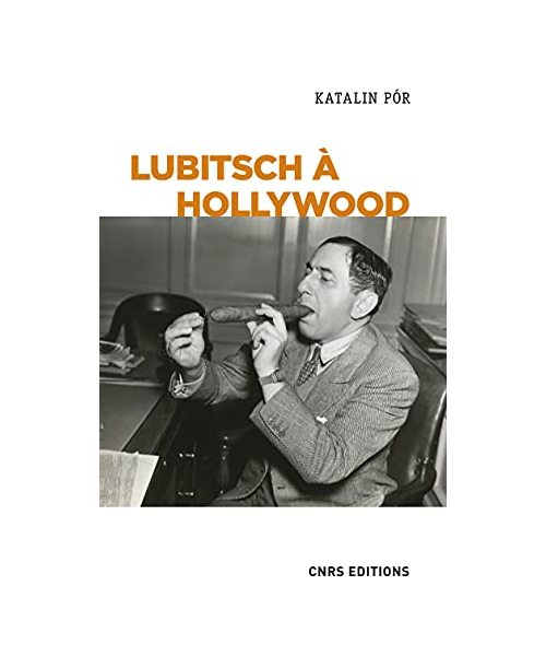 Lubitsch à Hollywood. L'exercice du pouvoir créatif dans les studios