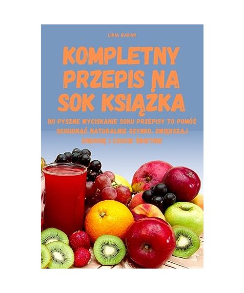 Kompletny Przepis Na Sok KsiĄŻka