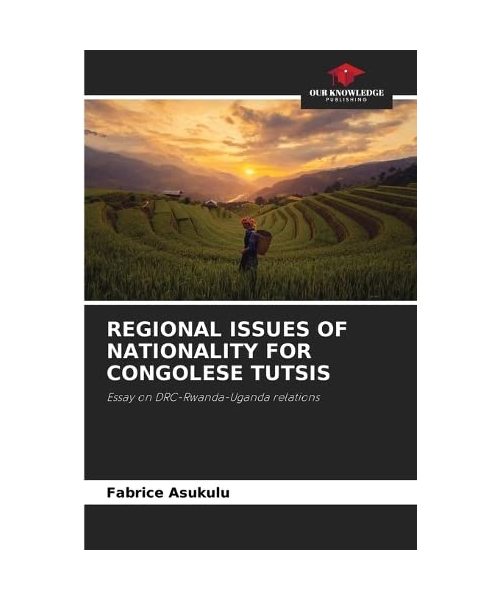 REGIONAL ISSUES OF NATIONALITY FOR CONGOLESE TUTSIS