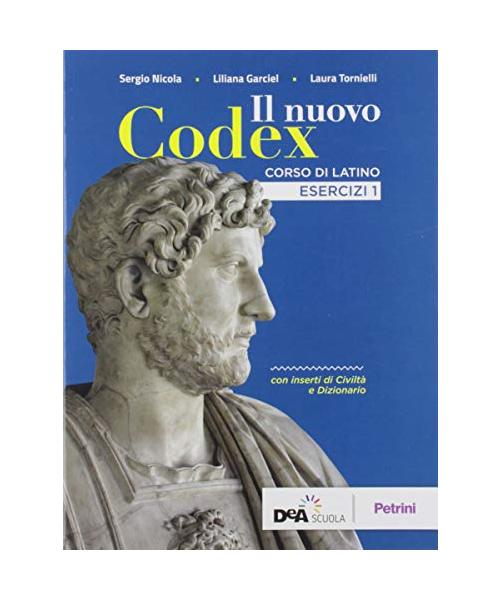 Il nuovo Codex. Esercizi. Per le Scuole superiori. Con e-book. Con espansione online (Vol. 1)