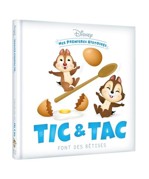 DISNEY - Mes Premières Histoires - Tic et Tac font des bêtises