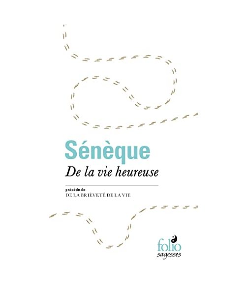 De la vie heureuse / De la brièveté de la vie: Précédé de De la brièveté de la vie