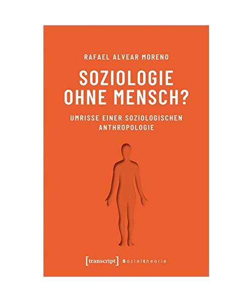 Soziologie ohne Mensch?