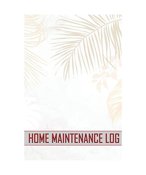 Home Maintenance Log: Handyman Tracker To Keep Record of Maintenance for Date, Phone, Sketch Detail, System Appliance, Problem, Preparation